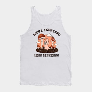 More espresso less depresso Tank Top